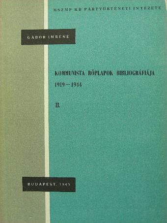 Kommunista röplapok bibliográfiája II. [antikvár]