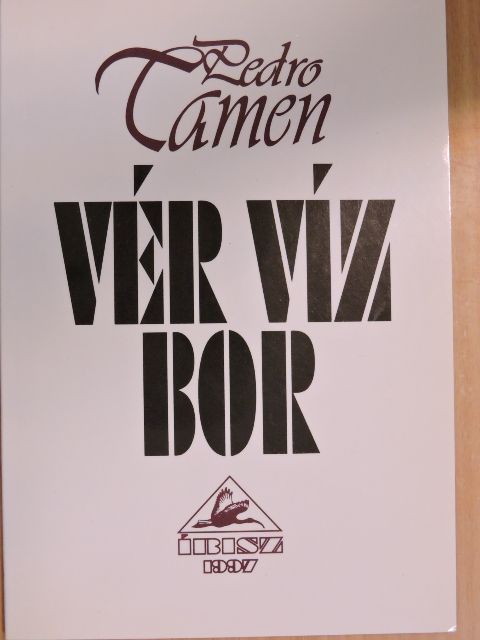 Pedro Tamen - Vér, víz, bor [antikvár]