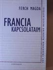 Ferch Magda - Francia kapcsolataim [antikvár]