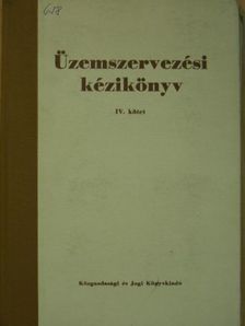 Bujdosó Sándor - Üzemszervezési kézikönyv IV. [antikvár]
