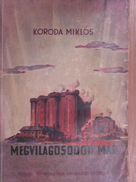 Koroda Miklós - Megvilágosodott már... I-II. [antikvár]