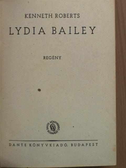 Kenneth Roberts - Lydia Bailey [antikvár]