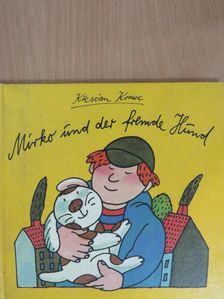 Krescan Krawc - Mirko und der freunde Hund [antikvár]