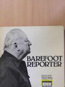Richard Hughes - Barefoot Reporter [antikvár]