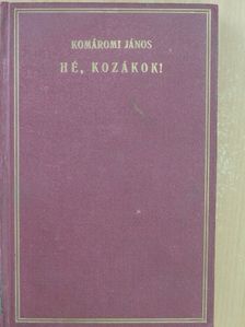 Komáromi János - Hé, kozákok! [antikvár]