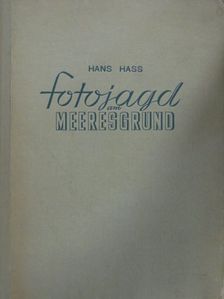 Hans Hass - Fotojagd am Meeresgrund [antikvár]