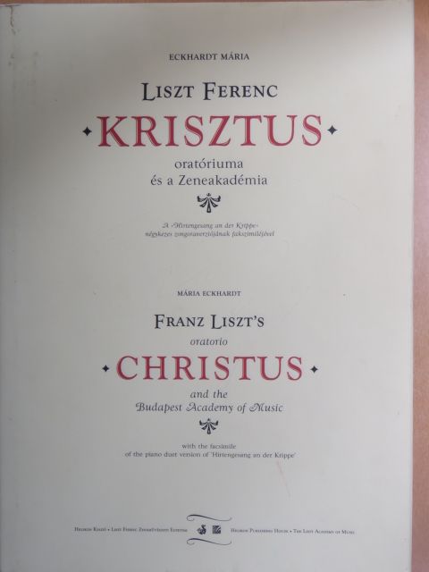 Eckhardt Mária - Liszt Ferenc Krisztus oratóriuma és a Zeneakadémia [antikvár]