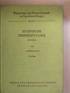 Dr.-Ing. Fr. Bosnjakovic - Technische Thermodynamik II. [antikvár]