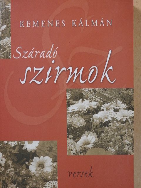 Kemenes Kálmán - Száradó szirmok (dedikált példány) [antikvár]