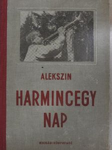 A. Alekszin - Harmincegy nap [antikvár]