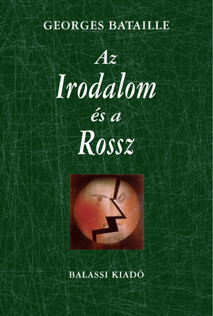Georges Bataille - Az Irodalom és a Rossz