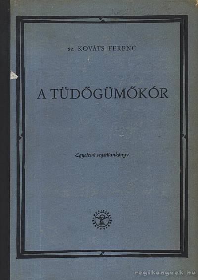 Dr. Kováts Ferenc - A tüdőgümőkór [antikvár]