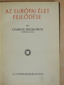 Charles Seignobos - Az európai élet fejlődése I. (töredék) [antikvár]