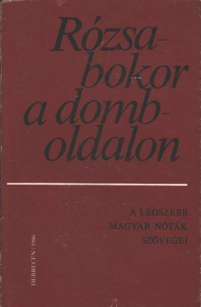 BÉNYEI JÓZSEF - Rózsabokor a domboldalon [antikvár]