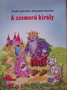 Thury Zoltán - A szomorú király [antikvár]