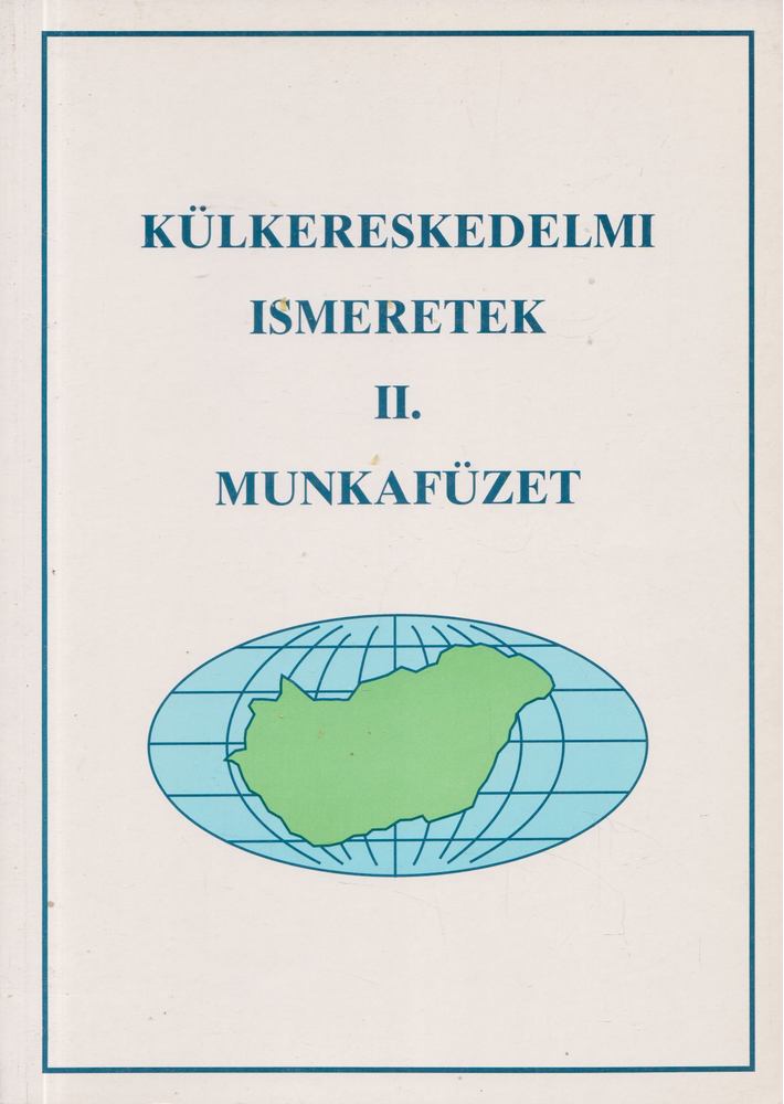 HORVÁTHNÉ GAÁL ÉVA - Külkereskedelmi ismeretek II. - Munkafüzet [antikvár]