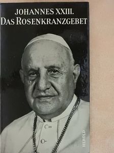 Johannes XXIII. - Das Rosenkranzgebet [antikvár]