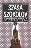 SZOKOLOV, SZASA - Asztrofóbia [antikvár]