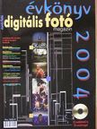 Dékán István - Digitális Fotó Magazin Évkönyv 2004 - CD-vel [antikvár]