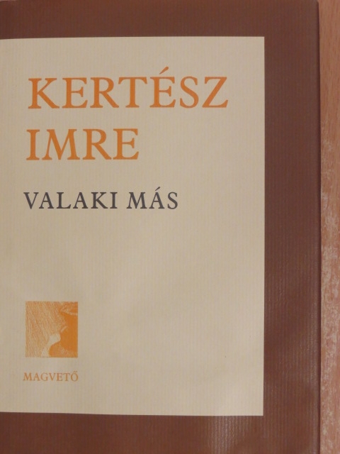 Kertész Imre - Valaki más [antikvár]