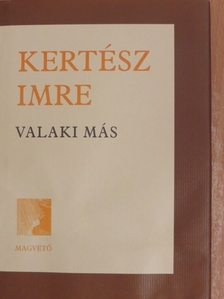 Kertész Imre - Valaki más [antikvár]