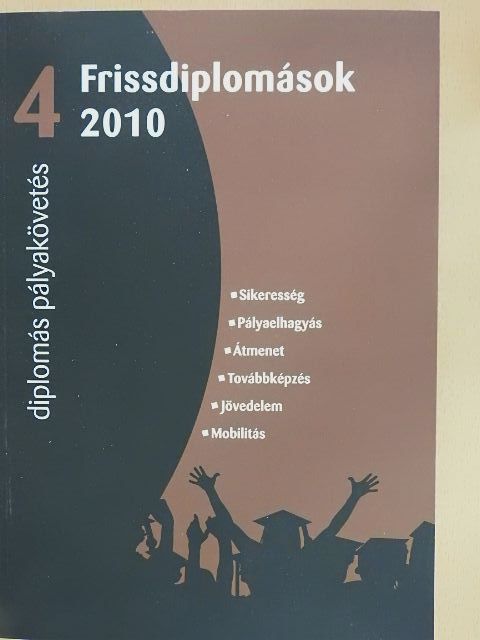 Fónai Mihály - Diplomás pályakövetés 4. - Frissdiplomások 2010 [antikvár]