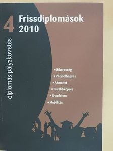 Fónai Mihály - Diplomás pályakövetés 4. - Frissdiplomások 2010 [antikvár]