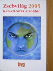 Keresztes Imre - Zsebvilág 2005 - Katasztrófák a Földön [antikvár]