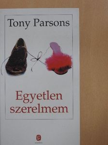 Tony Parsons - Egyetlen szerelmem [antikvár]