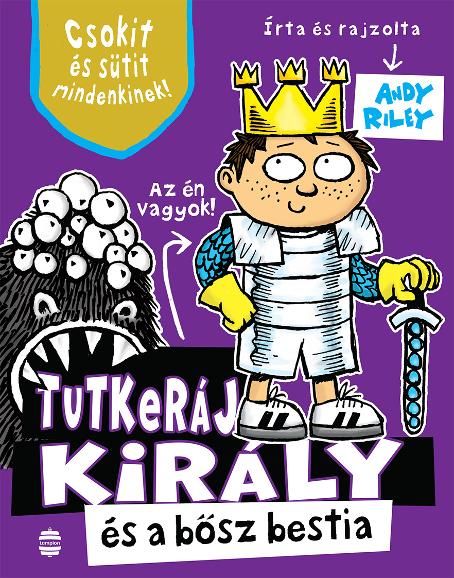 Andy Riley - Tutkeráj király és a bősz bestia