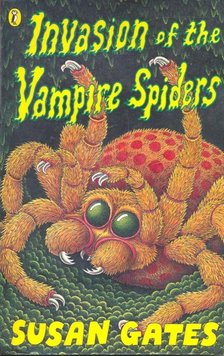 GATES, SUSAN - Invasion of the Vampire Spiders [antikvár]
