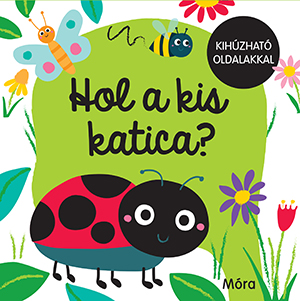 .- - Hol a kis katica?