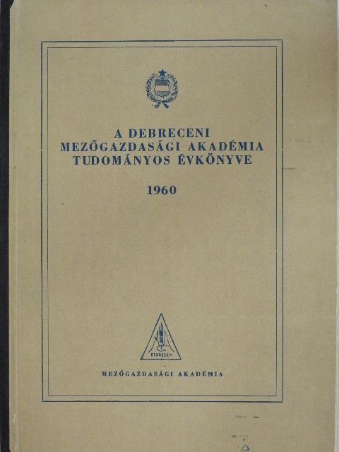 Bencsik István - A Debreceni Mezőgazdasági Akadémia tudományos évkönyve 1960 [antikvár]
