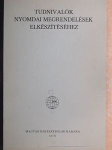 Tudnivalók nyomdai megrendelések elkészítéséhez [antikvár]