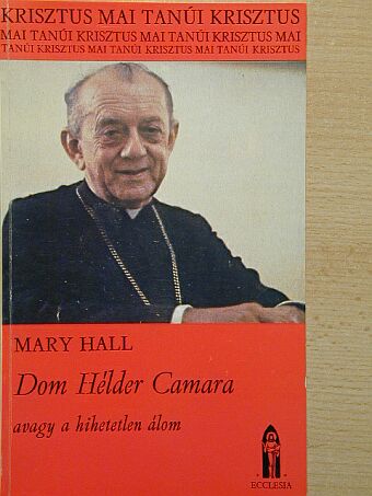 Mary Hall - Dom Hélder Camara [antikvár]