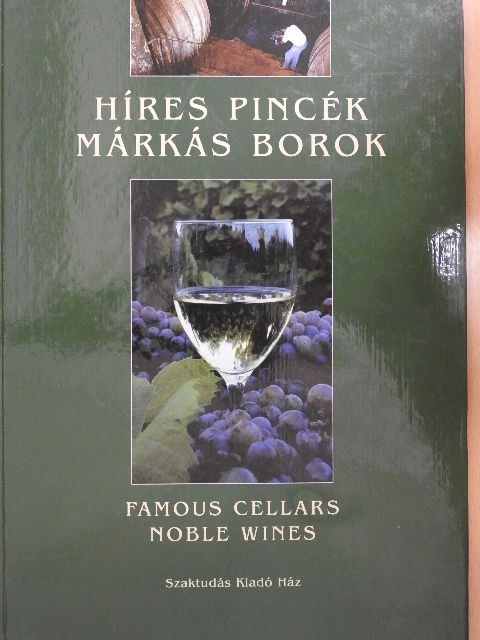 Dr. Rohály Gábor - Híres pincék - Márkás borok [antikvár]