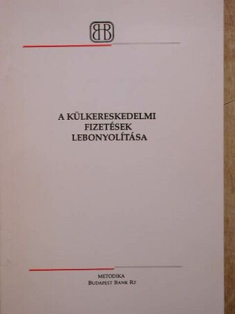 Benke Ákos - A külkereskedelmi fizetések lebonyolítása [antikvár]