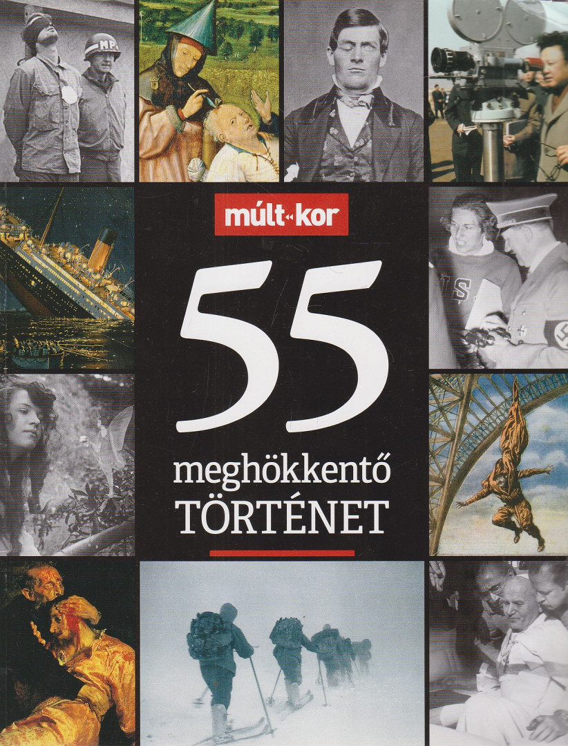 Bartal Csaba (főszerk.) - 55 meghökkentő történet [antikvár]