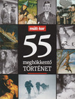 Bartal Csaba (főszerk.) - 55 meghökkentő történet [antikvár]