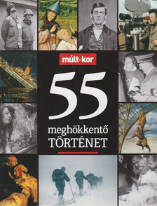 Bartal Csaba (főszerk.) - 55 meghökkentő történet [antikvár]