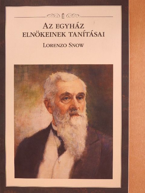 Az egyház elnökeinek tanításai: Lorenzo Snow [antikvár]