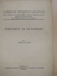 Péter Zoltán - Tudomány és Világnézet (dedikált példány) [antikvár]
