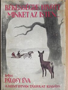 Pálosy Éva - Békességre hivott minket az Isten... [antikvár]