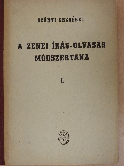 Szőnyi Erzsébet - A zenei írás-olvasás módszertana I. [antikvár]