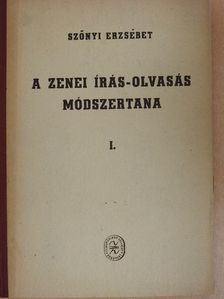 Szőnyi Erzsébet - A zenei írás-olvasás módszertana I. [antikvár]