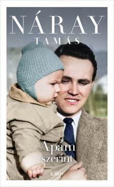 Náray Tamás - Apám szerint [eKönyv: epub, mobi]