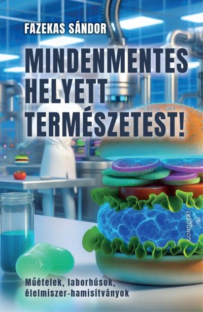 FAZEKAS SÁNDOR - Mindenmentes helyett természetest!