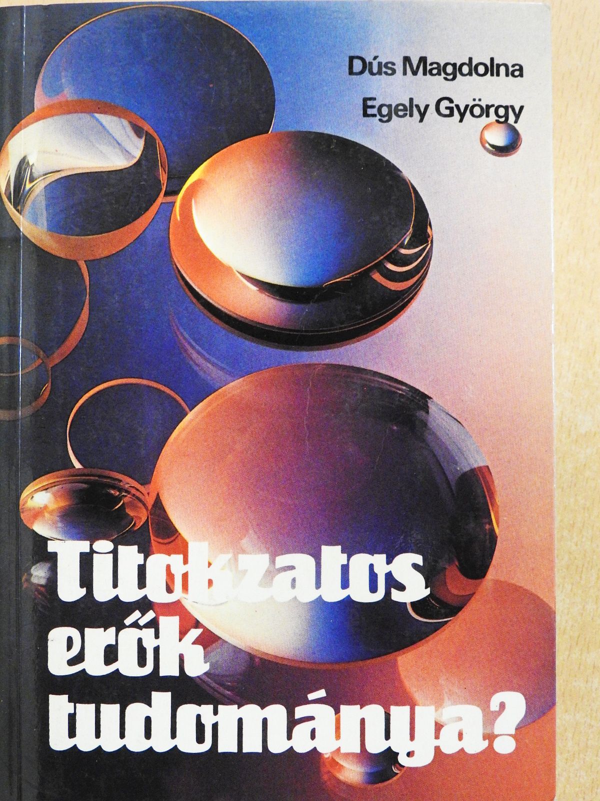 Dr. Dús Magdolna - Titokzatos erők tudománya? (aláírt példány) [antikvár]