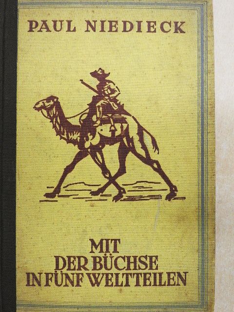 Paul Niedieck - Mit der Büchse in fünf Weltteilen [antikvár]
