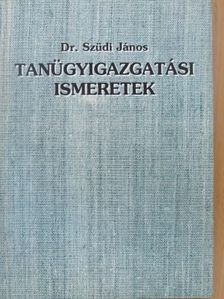 Dr. Szüdi János - Tanügyigazgatási ismeretek [antikvár]
